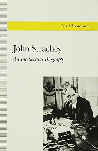 Imagen de archivo de John Strachey: An Intellectual Biography a la venta por Kennys Bookshop and Art Galleries Ltd.