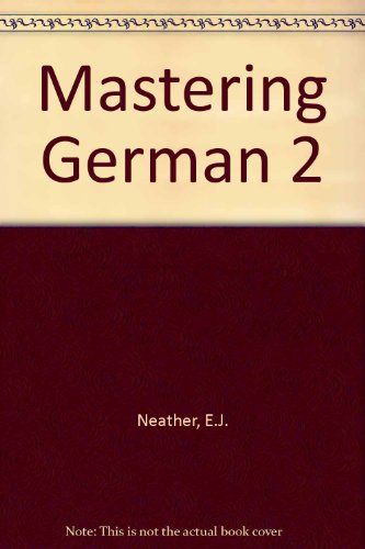 Mastering German 2 Book and Cassette (Macmillan Master Series (Languages)) (9780333511664) by E.J. Neather