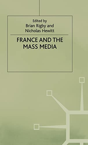 Imagen de archivo de France and the Mass Media. [The Warwick Studies in the European Humanities Series] a la venta por G. & J. CHESTERS