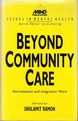 Beispielbild fr Beyond Community Care: Normalization and Integration Work (Issues in mental health) zum Verkauf von WorldofBooks