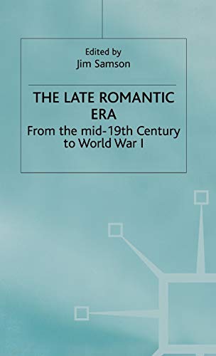Imagen de archivo de The Late Romantic Era: Volume 7: From the Mid-19th Century to World War I (Man & Music) a la venta por WorldofBooks