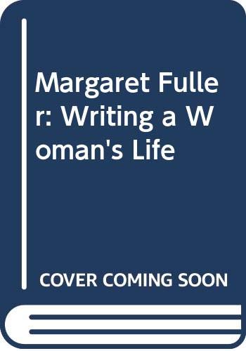 Margaret Fuller: Writing a Woman's Life (9780333516447) by Donna Dickenson
