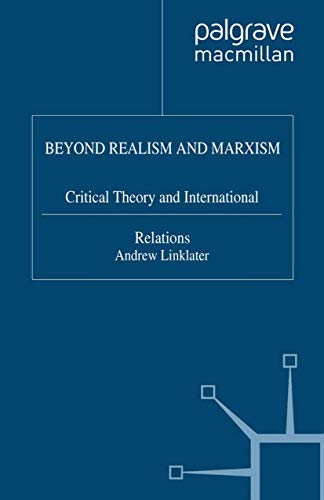 Stock image for Beyond Realism and Marxism: Critical Theory and International Relations for sale by AwesomeBooks