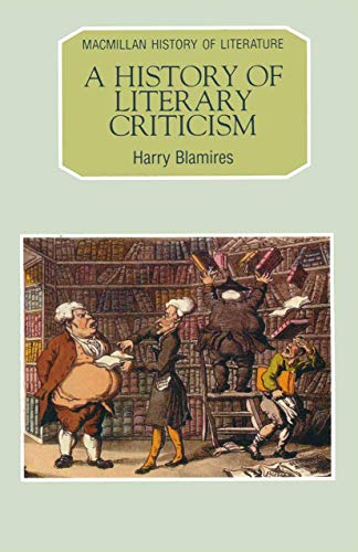 A History of Literary Criticism (Macmillan History of Literature, 8) (9780333517352) by Blamires, Harry