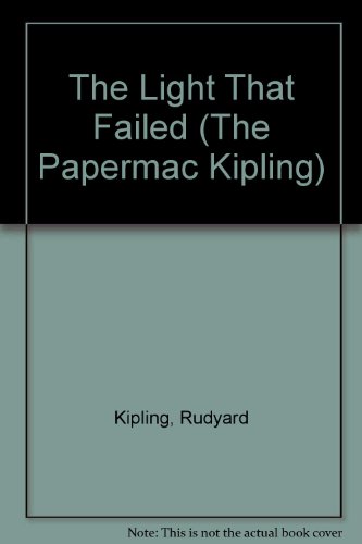 9780333517383: The Light That Failed (Rudyard Kipling centenary editions)