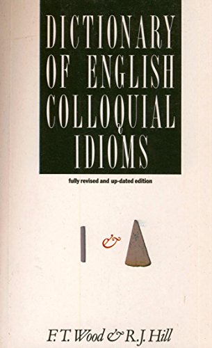 Imagen de archivo de A Dictionary of English Colloquial Idioms (ELT Grammar Reference Series) a la venta por AwesomeBooks