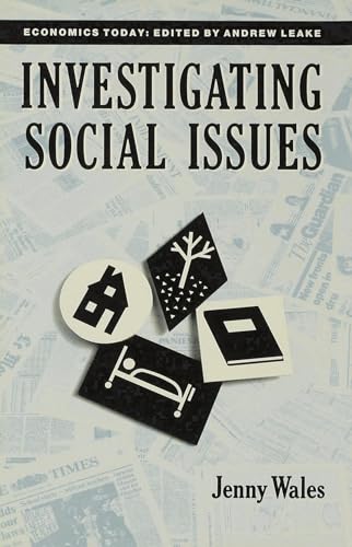 Investigating Social Issues (Economics Today, 11) (9780333518311) by Wales, J.