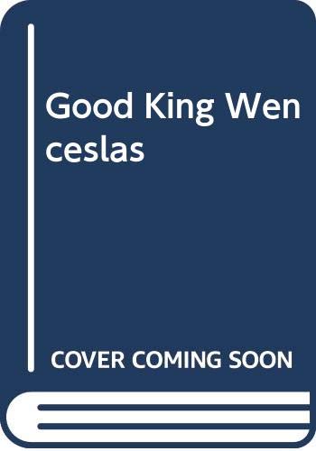 Stock image for Good King Wenceslas for sale by Better World Books Ltd