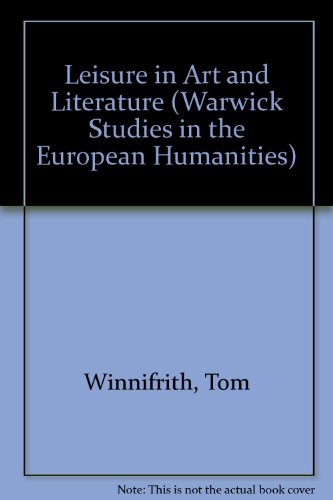 9780333518748: Leisure in Art and Literature (Warwick Studies in the European Humanities)