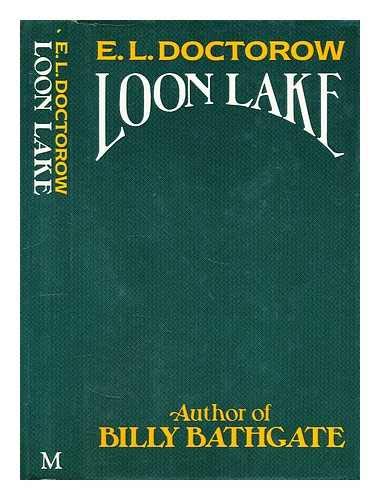 Loon lake - Doctorow, E. L. (1931-2015)