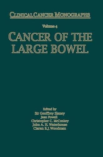 Cancer of the Large Bowel (Clinical Cancer Monographs) (9780333521380) by Slaney, Sir Geoffrey; Powell, J.; McConkey, C.C.