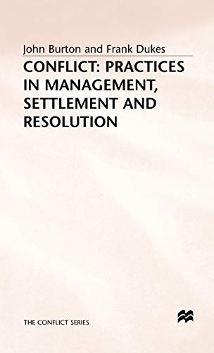 Conflict: Practices in Management, Settlement and Resolution (The Conflict Series) (9780333521502) by Burton, John; Dukes, Frank