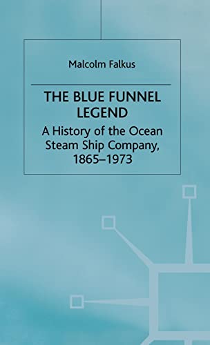 Beispielbild fr The Blue Funnel Legend: A History of the Ocean Steam Ship Company, 1865"1973 zum Verkauf von WorldofBooks