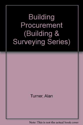 Building Procurement (Macmillan Building and Surveying Series) (9780333522851) by Turner, Alan E.