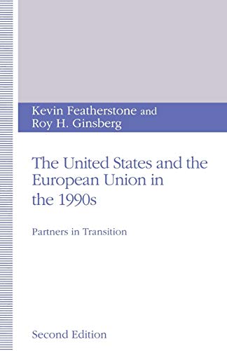 Imagen de archivo de United States and the European Union in the 1990s : Partners in Transition a la venta por Better World Books Ltd