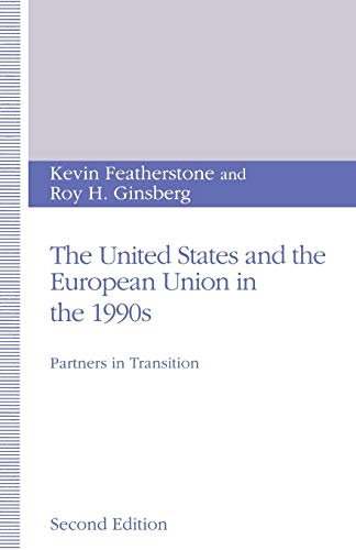 9780333523476: The United States and the European Union in the 1990s: Partners in Transition