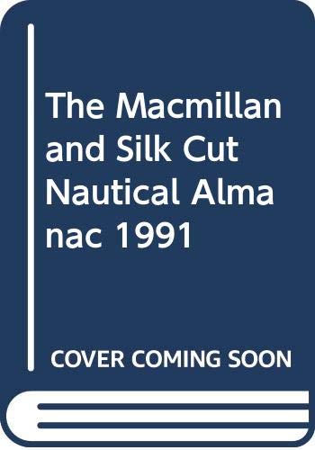 9780333523810: The Macmillan and Silk Cut Nautical Almanac 1991