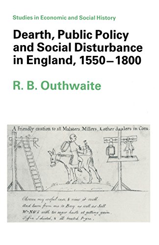 Dearth, Public Policy and Social Disturbance in England, 1550â€“1800 (Studies in Economic and Social History) (9780333524244) by R.B. Outhwaite