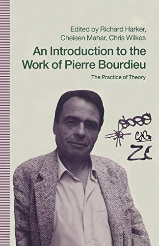 Beispielbild fr An Introduction to the Work of Pierre Bourdieu: The Practice of Theory zum Verkauf von MusicMagpie