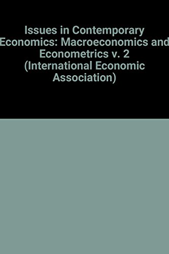 Stock image for Issues in Contemporary Economics: Macroeconomics and Econometrics v. 2 (International Economic Association) for sale by AwesomeBooks