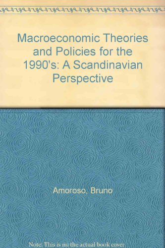 Beispielbild fr Macroeconomic Theories and Policies for the 1990's: A Scandinavian Perspective zum Verkauf von medimops