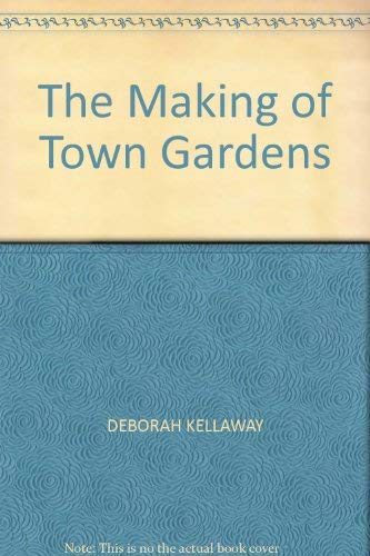 9780333526231: The Making of Town Gardens