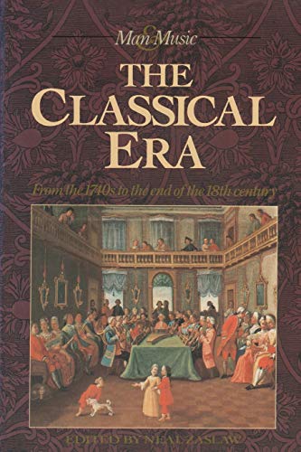 Stock image for The Classical Era: From the 1740s to the end of the 18th century (Man & Music Series) for sale by Open Books