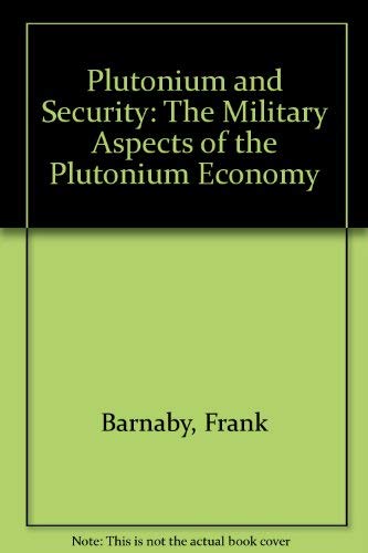 Beispielbild fr Plutonium and Security: The Military Aspects of the Plutonium Economy zum Verkauf von WorldofBooks
