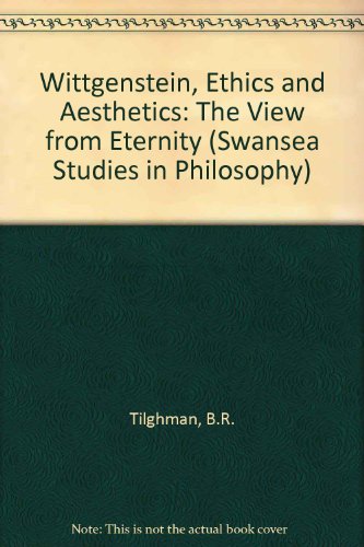 Stock image for Wittgenstein, Ethics and Aesthetics. The View from Eternity (Swansea Studies in Philosophy) for sale by Pallas Books Antiquarian Booksellers