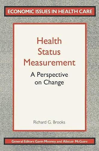 Health Status Measurement: A Perspective on Change (Economic Issues in Health Care) (9780333527207) by Brookes, Richard