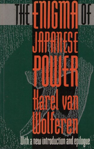 Imagen de archivo de The Enigma of Japanese Power: People and Politics in a Stateless Nation a la venta por Reuseabook