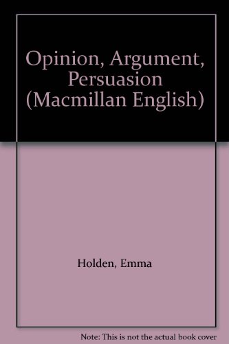 Opinion, Argument, Persuasion (Macmillan English) (9780333531235) by Unknown Author