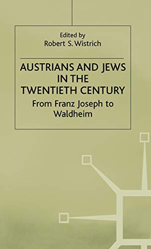 Imagen de archivo de Austrians and Jews in the Twentieth Century: From Franz Joseph to Waldheim a la venta por Anybook.com