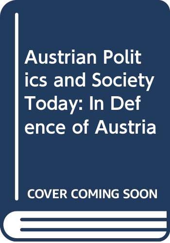 9780333532102: Austrian Politics and Society Today: In Defence of Austria