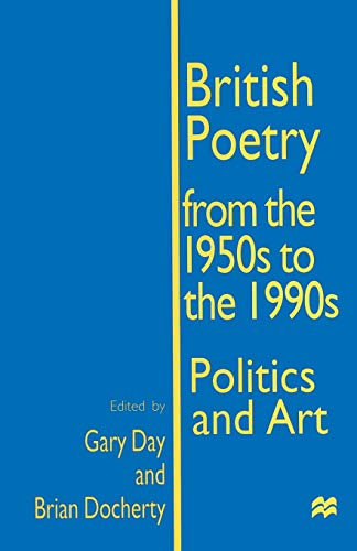 Stock image for British Poetry from the 1950s to the 1990s: Politics and Art for sale by AwesomeBooks