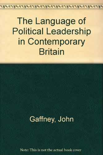 Beispielbild fr The Language of Political Leadership in Contemporary Britain zum Verkauf von Reuseabook