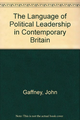 Imagen de archivo de The Language of Political Leadership in Contemporary Britain a la venta por Reuseabook