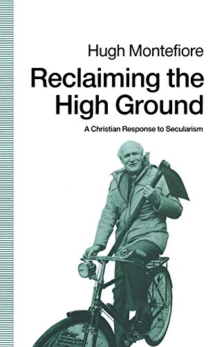 Imagen de archivo de Reclaiming the High Ground: A Christian Response to Secularism a la venta por Bahamut Media