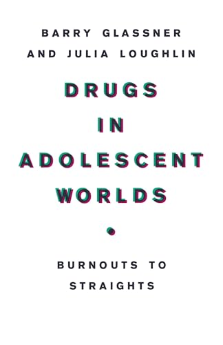 Stock image for Drugs in Adolescent Worlds: Burnouts to Straights for sale by Orbiting Books
