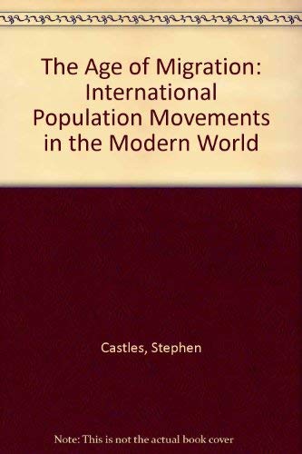 9780333534915: The Age of Migration: International Population Movements in the Modern World