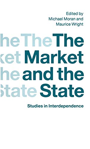 Stock image for The Market and the State: Studies in Interdependence for sale by AwesomeBooks