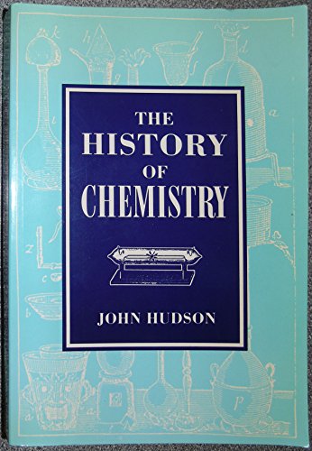 The History of Chemistry. (9780333535516) by John Hudson