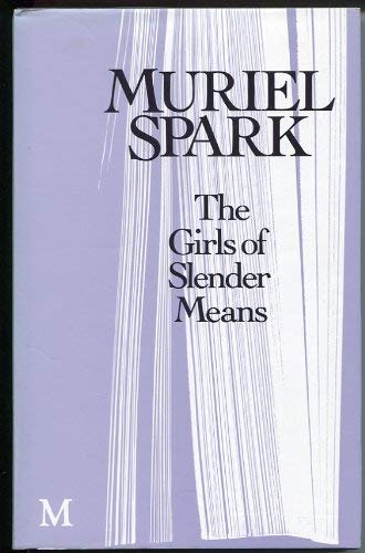 THE GIRLS OF SLENDER MEANS - Muriel Spark