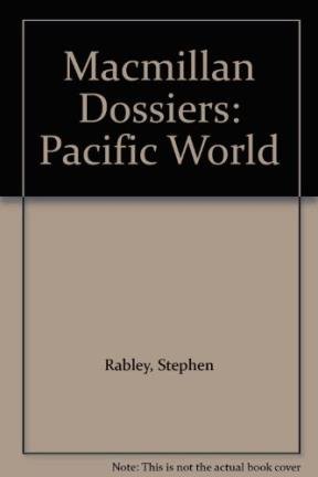 Macmillan Dossiers: Pacific World (9780333536636) by Rabley, Stephen