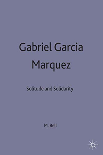 9780333537664: Gabriel Garca Mrquez: Solitude and Solidarity (Modern Novelists)