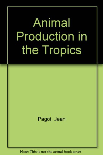 Beispielbild fr Animal Production in the Tropics zum Verkauf von Better World Books Ltd