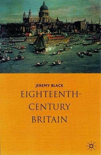 9780333538302: Eighteenth-century Britain: 1688-1785 (Palgrave History of Britain S.)