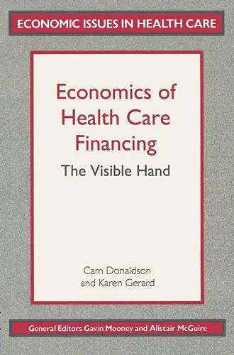 Imagen de archivo de Economics of Health Care Financing: The Visible Hand (Economic Issues in Health Care S.) a la venta por Goldstone Books