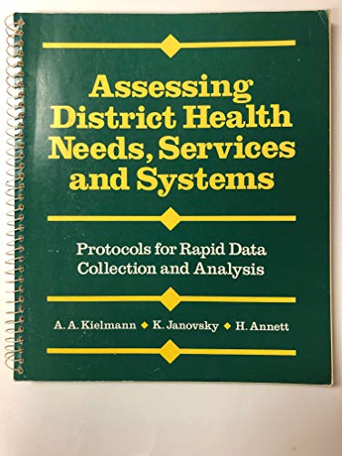 Imagen de archivo de Assessing district health needs, services, and systems: Protocols for rapid data collection and analysis a la venta por Booksavers of Virginia