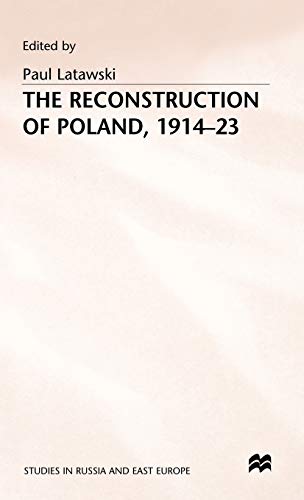 Stock image for The Reconstruction of Poland, 1914-23 (Studies in Russia and East Europe) for sale by AwesomeBooks